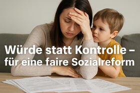 Bild der Petition: Würde statt Kontrolle – faire Reform der Sozialleistungen und echte Unterstützung für Familien