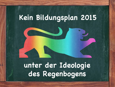 Slika peticije:Zukunft – Verantwortung – Lernen: Kein Bildungsplan 2015 unter der Ideologie des Regenbogens