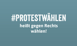 Sigla #protestwählen heißt gegen Rechts wählen